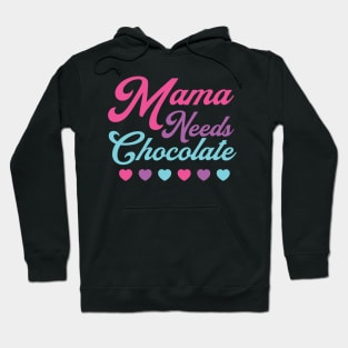 Chocolate Lover Mama Needs Chocolate Hearts Mom Mother Hoodie